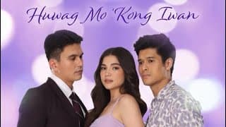 Huwag Mo 'Kong Iwan (Official Trailer)