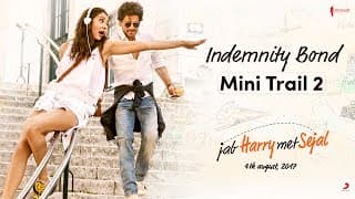 Indemnity Bond | Mini Trail 2 |  Jab Harry Met Sejal | Shah Rukh Khan, Anushka Sharma