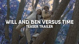 WILL AND BEN VERSUS TIME - OFFICIAL TEASER TRAILER