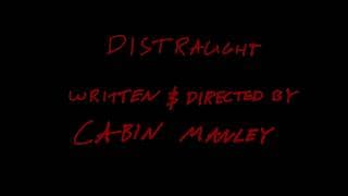 DISTRAUGHT - A Short Film