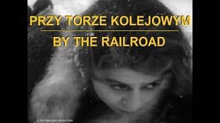 Przy torze kolejowym – cały film