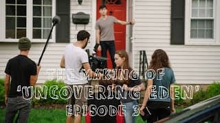 The Making of 'Uncovering Eden' Episode 3