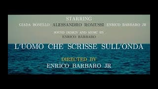 "L'UOMO CHE SCRISSE SULL'ONDA" | Shortfilm