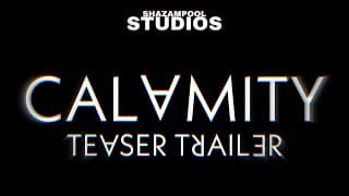 CALAMITY | Teaser Trailer | Shazampool Studios