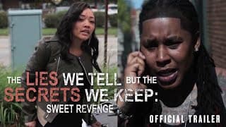 Lies We Tell But The Secrets We Keep: Sweet Revenge - Official Trailer - Now Streaming
