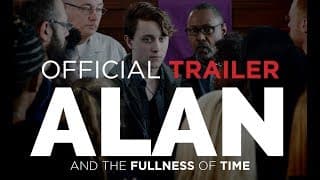 Alan and The Fullness of Time -  Official Trailer