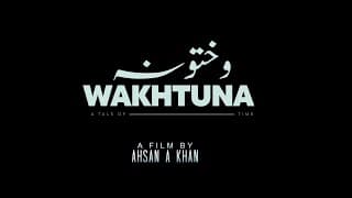 Wakhtuna Short Film Trailer | Arif khan | Maaz khan | Waseem Hayat | Neha Khan | Saif ud deen Haider