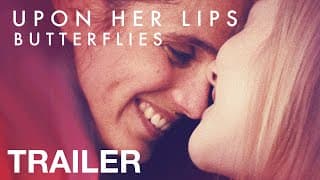 UPON HER LIPS: BUTTERFLIES - Official Trailer - NQV Media