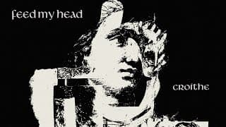 Croíthe - Feed My Head (Official Video)