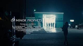 Of Minor Prophets Trailer