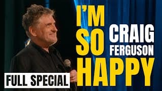I'm So Happy | Craig Ferguson | Full Stand-up Special