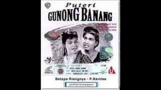 OST Puteri Gunung Banang 1959 - Betapa Riangnya - P Ramlee