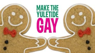 Make the Yuletide Gay