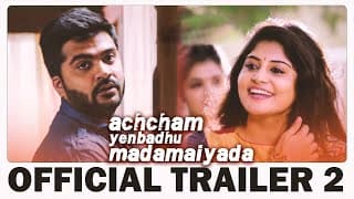 Achcham Yenbadhu Madamaiyada - Official Trailer #2 | A R Rahman | STR | Gautham Vasudev Menon
