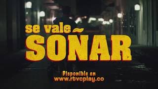 Se vale soñar | RTVCPlay