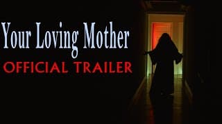 YOUR LOVING MOTHER - Official Trailer [HD]