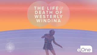 The Life And Death Of Westerly Windina – Official Trailer