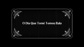 O Dia que Tomé tomou Bala