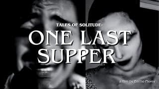 Tales Of Solitude: One Last Supper by Emilio Flores