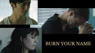 Burn Your Name | Trailer | Justin Turnbull | Lou Ticzon | Christa Andersen | Chelsea Howey