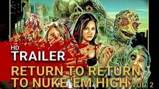 Return To Return To Nuke 'em High  - VOL 2  (2017) - RED BAND TRAILER