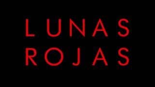 Lunas Rojas Official Trailer (2016)