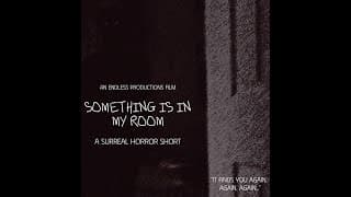 SOMETHING IS IN MY ROOM - EXPERIMENTAL THRILLER STUDENT SHORT FILM 2025