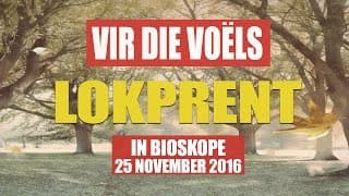 Vir die Voëls - Lokprent/Trailer