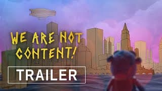 WE ARE NOT CONTENT! - Trailer