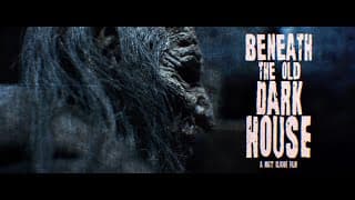 Beneath the Old Dark House Official Trailer