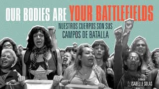 OUR BODIES ARE YOUR BATTLEFIELDS - Official International Trailer