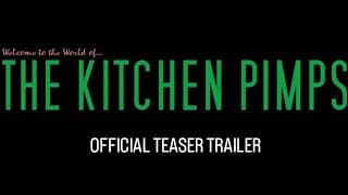 "Welcome to the World of... the Kitchen Pimps" | Official Teaser Trailer