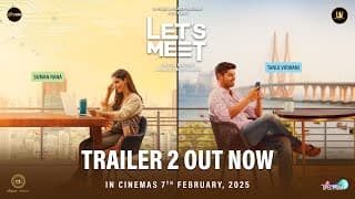 Let's Meet | 4K Official Trailer  2 | Tanuj | Suman | Ricky Sandhu | In Cinemas 7th February