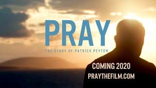 Pray: The Story of Patrick Peyton Trailer #1