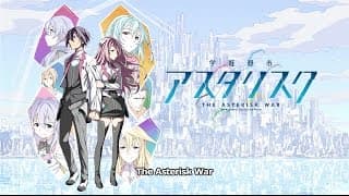 The Asterisk War Trailer 1