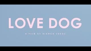 Love Dog by Bianca Lucas - Official Trailer