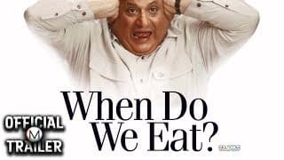 WHEN DO WE EAT? (2005) | Official Trailer | HD