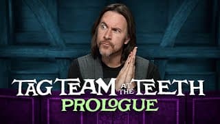Tag Team at the Teeth – Prologue