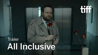 ALL INCLUSIVE Trailer | TIFF 2019