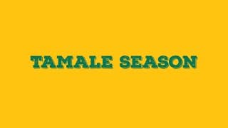 Tamale Season - Official Trailer
