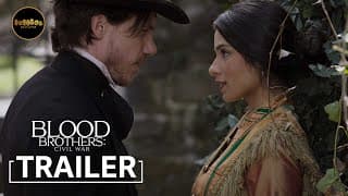Blood Brothers: Civil War | OFFICIAL  TRAILER