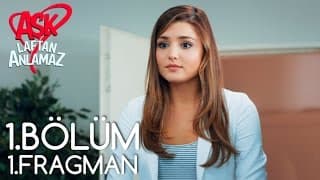Aşk Laftan Anlamaz 1.Bölüm Fragmanı