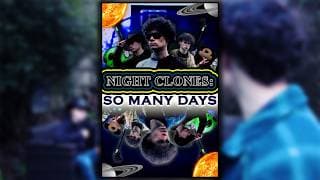 NIGHT CLONES: SO MANY DAYS