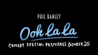 Phil Hanley: Ooh La La | Comedy Special Trailer