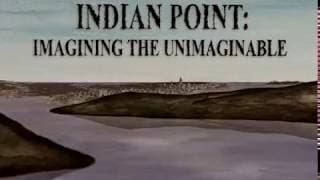 Indian Point: Imagining the Unimaginable (animation excerpts, 2004)