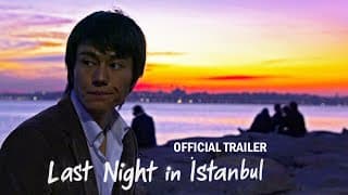 Last Night in Istanbul (Short Film) - OFFICIAL TRAILER