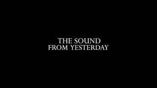 TRAILER THE SOUND FROM YESTERDAY || VULTURA FILMS