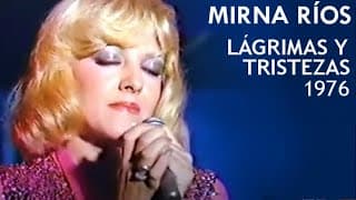 Mirna Ríos | Lágrimas y Tristezas | Compañero Augusto | 1976