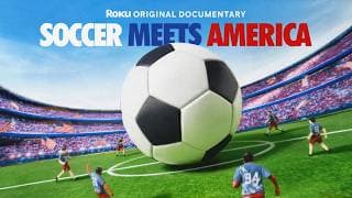 Soccer Meets America | Official Trailer | The Roku Channel