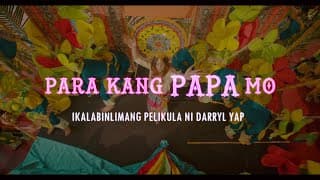 PARA KANG PAPA MO [Official Trailer]